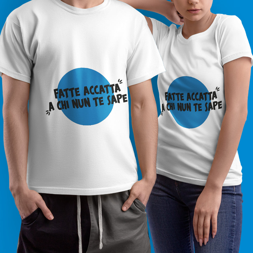 Maglia mezza manica "Fatte accattà a' chi nun te sape"
