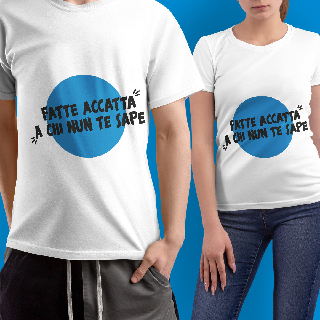 Maglia mezza manica "Fatte accattà a' chi nun te sape"