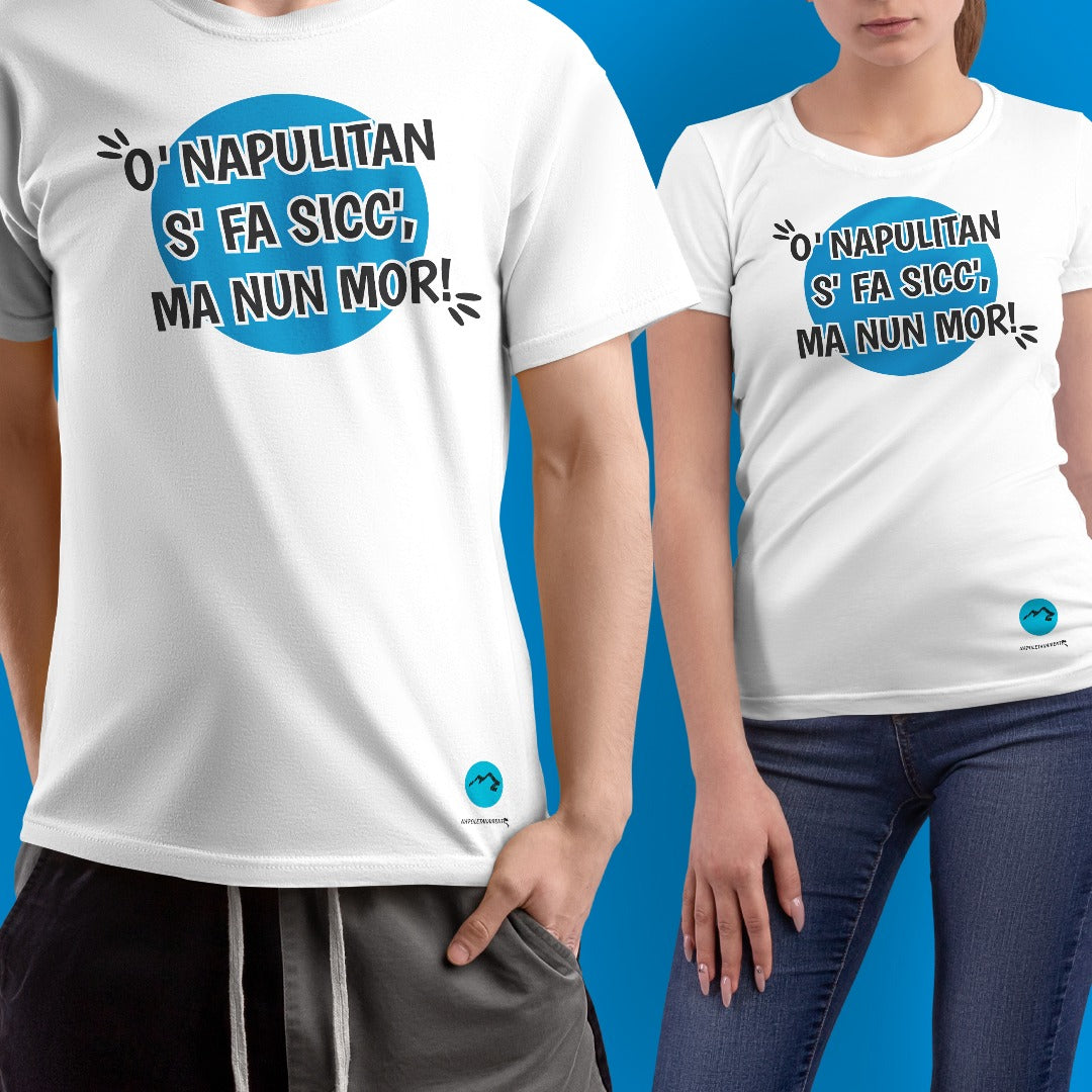 Maglia mezza manica "O' Napulitan s' fa sicc' ma nun mor!"