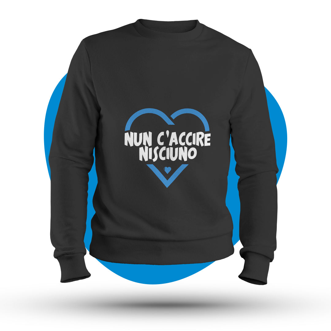 Felpa girocollo "Nun c'accire nisciuno"