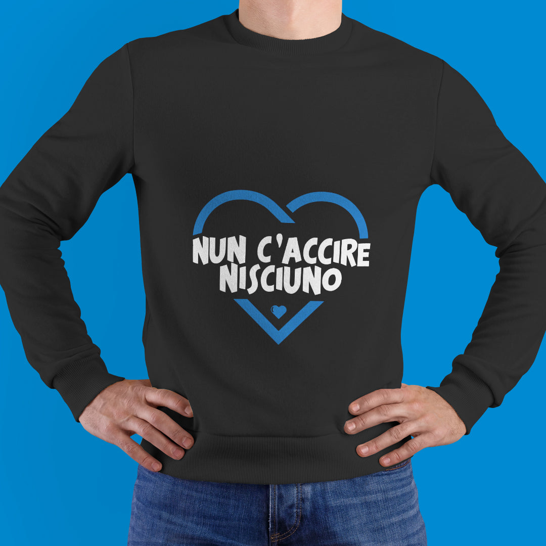 Felpa girocollo "Nun c'accire nisciuno"