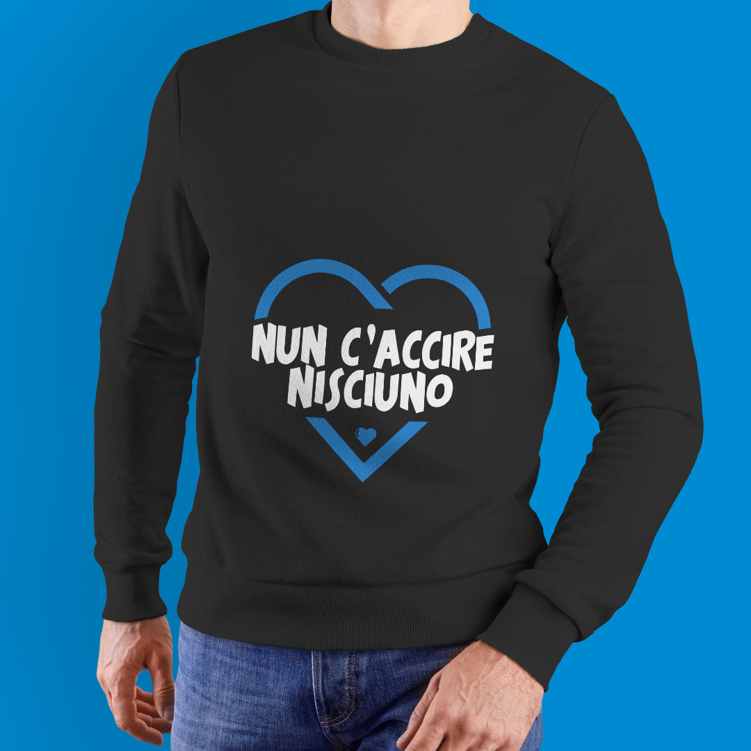 Felpa girocollo "Nun c'accire nisciuno"
