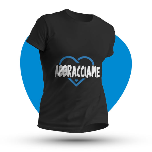 Maglia mezza manica "Abbracciame"