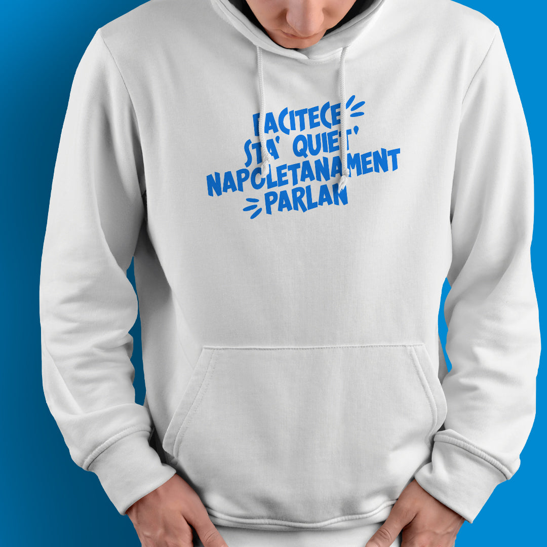 Felpa con cappuccio "Facitece sta' quiet"