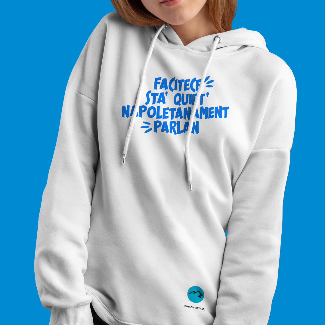 Felpa con cappuccio "Facitece sta' quiet"