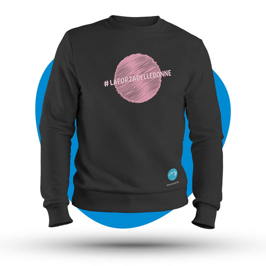 Felpa girocollo "La forza delle donne"